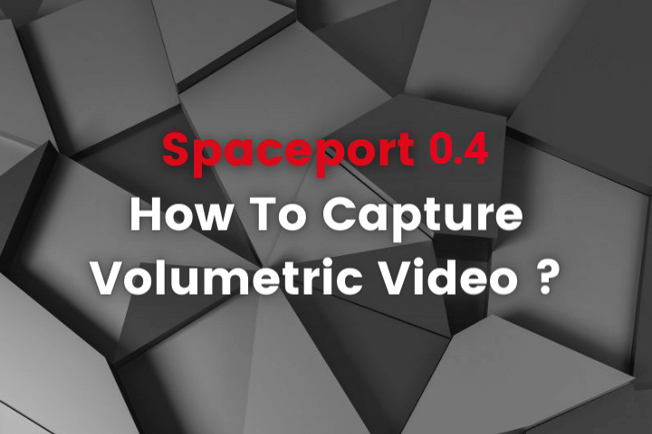 Spaceport: Volumetric Video Capture